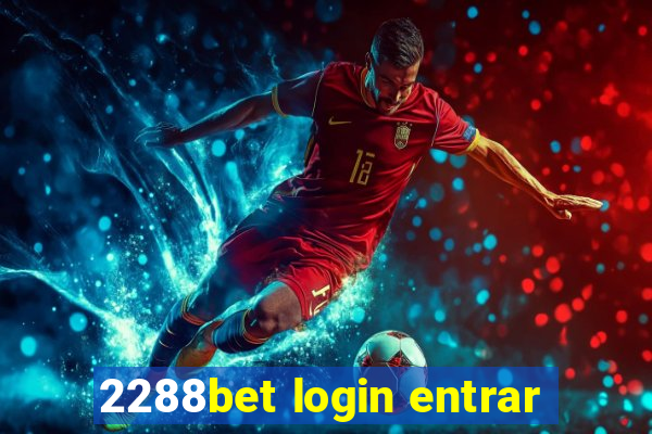 2288bet login entrar